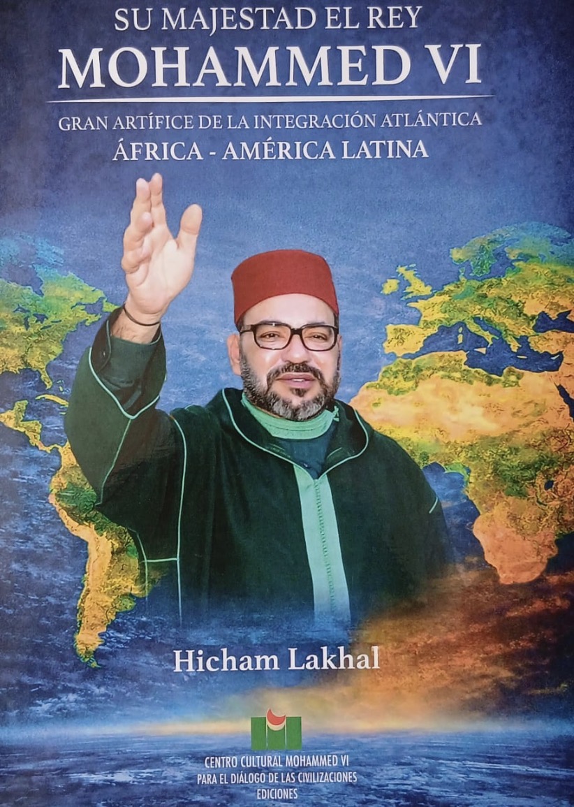 Publican en Chile un nuevo libro sobre el papel de Su Majestad el Rey Mohammed VI en la integración entre África y América Latina.